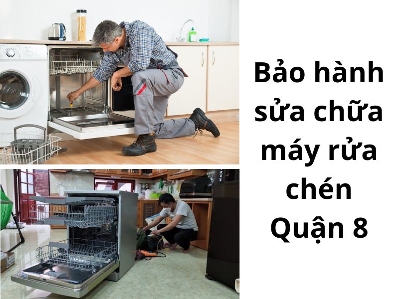 Bảo Hành Sửa Chữa Máy Rửa Chén Quận 8
